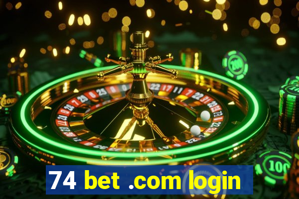 74 bet .com login